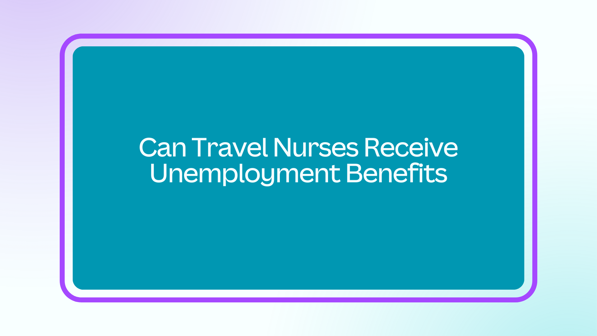 Can Travel Nurses Receive Unemployment Benefits